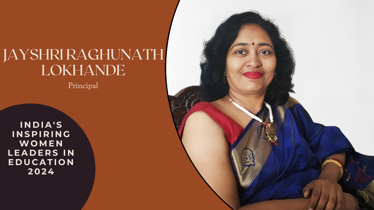 Inspiring Minds: Jayshri Lokhande’s Vision for Transformative Education